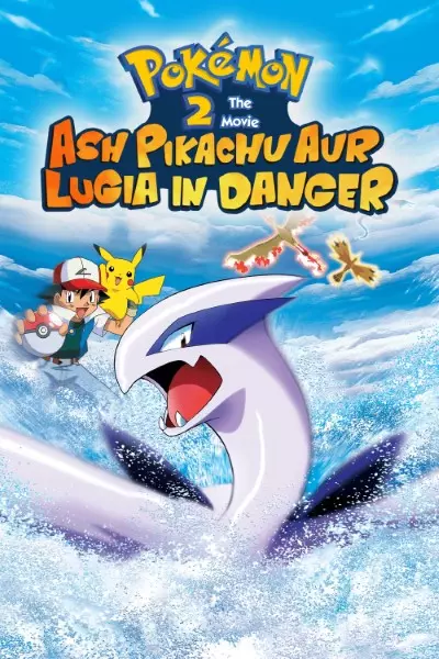 Pokemon Movie 2 Ash Pikachu Aur Lugia in Danger Hindi – Tamil – Telugu Watch Download HD