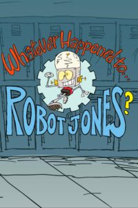 Whatever Happened to Robot Jones? (2002) Season 1 Hindi Episodes Watch Download HD