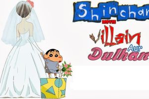 Shinchan Movie Villain Aur Dulhan Hindi – Tamil – Telugu Watch Download HD