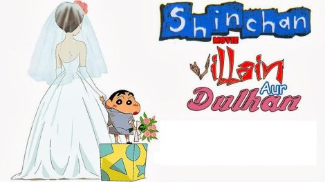 Shinchan Movie Villain Aur Dulhan Hindi – Tamil – Telugu Watch Download HD