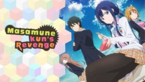 Masamune-kun’s Revenge Season 2 Hindi Episodes Watch Download HD