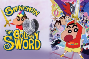 Shinchan Movie The Golden Sword Hindi – Tamil – Telugu Watch Download HD